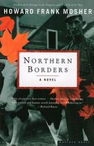 Couverture du livre « Northern Borders » de Howard Frank Mosher aux éditions Houghton Mifflin Harcourt