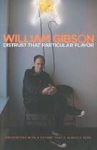 Couverture du livre « Distrust that particular flavor » de William Gibson aux éditions Viking Adult