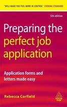 Couverture du livre « Preparing the Perfect Job Application » de Corfield Rebecca aux éditions Kogan Page Digital