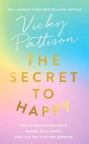 Couverture du livre « THE SECRET TO HAPPY » de Vicky Pattison aux éditions Sphere