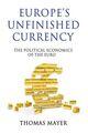 Couverture du livre « Europe146;s Unfinished Currency » de Thomas Mayer aux éditions Epagine