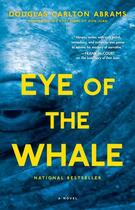 Couverture du livre « Eye of the Whale » de Abrams Douglas Carlton aux éditions Atria Books