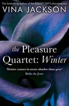 Couverture du livre « The Pleasure Quartet: Winter » de Vina Jackson aux éditions Simon And Schuster Uk