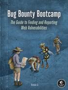 Couverture du livre « BUG BOUNTY BOOTCAMP - THE GUIDE TO FINDING AND REPORTING WEB VULNERABILITIES » de Vickie Li aux éditions No Starch Press