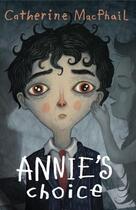 Couverture du livre « ANNIE''S CHOICE » de Macphail Catherine aux éditions Barrington Stoke