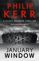 Couverture du livre « JANUARY WINDOW - A SCOTT MANSON FOOTBALL THRILLER » de Philip Kerr aux éditions Head Of Zeus