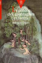 Couverture du livre « Legendes des montagnes et forets » de Clavel-B aux éditions Le Livre De Poche Jeunesse