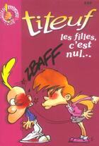 Couverture du livre « Titeuf Tome 6 : les filles, c'est nul... » de Zep et Shirley Anguerrand aux éditions Le Livre De Poche Jeunesse