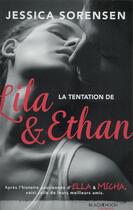 Couverture du livre « Ella et Micha t.4 ; la tentation de Lila et Ethan » de Jessica Sorensen aux éditions Black Moon