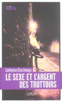 Couverture du livre « Le sexe et l'argent des trottoirs » de Catherine Deschamps aux éditions Hachette Litteratures