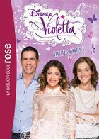 Couverture du livre « Violetta t.15 ; vive les mariés ! » de Disney aux éditions Hachette Jeunesse