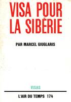Couverture du livre « Visa pour la siberie » de Giuglaris Marcel aux éditions Gallimard
