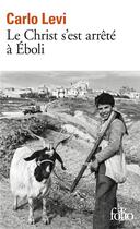 Couverture du livre « Le christ s'est arreté à Eboli » de Carlo Levi aux éditions Folio