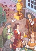 Couverture du livre « Guerre secrete a versailles » de Tenor/Pommier aux éditions Gallimard-jeunesse