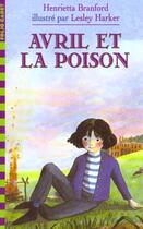 Couverture du livre « Avril et la poison » de Branford/Harker aux éditions Gallimard-jeunesse