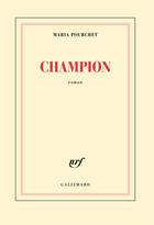 Couverture du livre « Champion » de Maria Pourchet aux éditions Gallimard