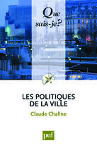 Couverture du livre « Les politiques de la ville (6e édition) » de Claude Chaline aux éditions Que Sais-je ?