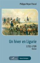 Couverture du livre « Un hiver en Ligurie : 1795-1796 » de Philippe Meyer-Pascal aux éditions L'harmattan
