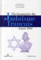 Couverture du livre « Dictionnaire du judaïsme français depuis 1944 » de Jean Leselbaum et Antoine Spire aux éditions Armand Colin
