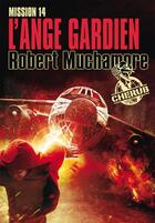 Couverture du livre « Cherub t.14 ; l'ange gardien » de Robert Muchamore aux éditions Casterman