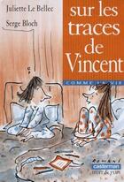 Couverture du livre « Sur les traces de vincent » de Le Bellec/Bloch Juli aux éditions Casterman