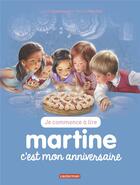 Couverture du livre « Je commence à lire avec Martine Tome 57 : Martine : c'est mon anniversaire » de Marcel Marlier et Gilbert Delahaye aux éditions Casterman