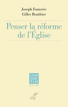 Couverture du livre « Penser la réforme de l'Eglise » de Gilles Routhier et Joseph Fameree aux éditions Cerf