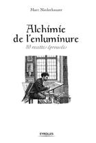 Couverture du livre « Alchimie de l'enluminure ; 80 recettes éprouvées » de Marc Niederhauser aux éditions Eyrolles
