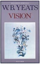 Couverture du livre « Vision » de William Butler Yeats aux éditions Fayard