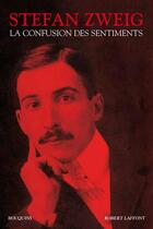 Couverture du livre « La confusion des sentiments » de Stefan Zweig aux éditions Robert Laffont