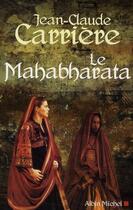 Couverture du livre « Le Mahabharata » de Jean-Claude Carriere aux éditions Albin Michel