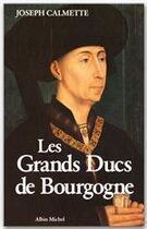 Couverture du livre « Les Grands Ducs de Bourgogne » de Joseph Calmette aux éditions Albin Michel