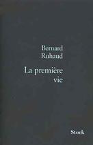 Couverture du livre « La première vie » de Bernard Ruhaud aux éditions Stock