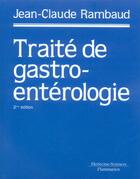 Couverture du livre « Traite de gastro-enterologie (2. ed.) (2e édition) » de Jean-Claude Rambaud aux éditions Lavoisier Medecine Sciences