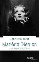 Couverture du livre « Marlène Dietrich » de Jean-Paul Bled aux éditions Perrin