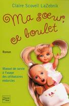 Couverture du livre « Ma soeur, ce boulet » de Claire Scovell Lazebnik aux éditions Fleuve Editions