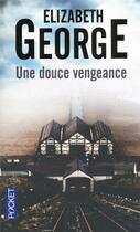 Couverture du livre « Une douce vengeance » de Elizabeth George aux éditions Pocket