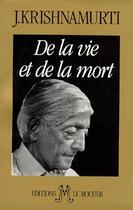 Couverture du livre « De la vie et de la mort » de Jiddu Krishnamurti aux éditions Rocher