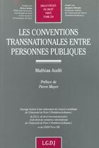 Couverture du livre « Les conventions transnationales entre personnes publiques - vol358 » de Audit M. aux éditions Lgdj