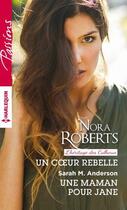 Couverture du livre « Un coeur rebelle ; une maman pour Jane » de Nora Roberts et Sarah M. Anderson aux éditions Harlequin