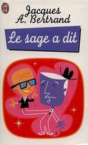 Couverture du livre « Sage a dit (le) » de Jacques-Andre Bertrand aux éditions J'ai Lu