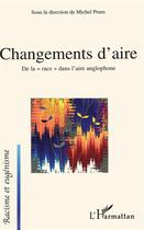 Couverture du livre « Changements d'aire : de la race dans l'aire anglophone » de Michel Prum aux éditions L'harmattan