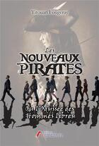 Couverture du livre « Les nouveaux pirates ou l'odyssée des hommes libres » de Titouan Fougeray aux éditions Amalthee