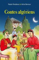 Couverture du livre « Contes algériens » de Rabah Kheddouci et Aicha Bennour aux éditions Edilivre