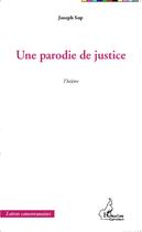 Couverture du livre « Une parodie de justice » de Joseph Sop aux éditions Editions L'harmattan