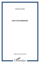 Couverture du livre « Dieu est possédée » de Gabrielle Ratcliffe aux éditions Editions L'harmattan