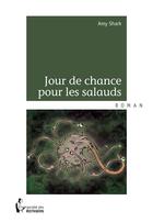 Couverture du livre « Jour de chance pour les salauds » de Amy Shark aux éditions Societe Des Ecrivains