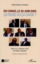 Couverture du livre « RD Congo, le 30 juin 2005, ça passe ou ça casse ? » de Banza Mukalay Nsungu aux éditions L'harmattan