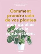 Couverture du livre « Comment prendre soin de vos plantes pour qu'elles vous le rendent bien » de Morgan Doane et Erin Harding aux éditions Pyramyd