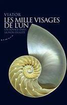 Couverture du livre « Les mille visages de l'un ; un voyage dans la non-dualité » de Viator aux éditions Almora